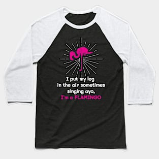 Ayo I'm a Flamingo Funny graphic product Baseball T-Shirt